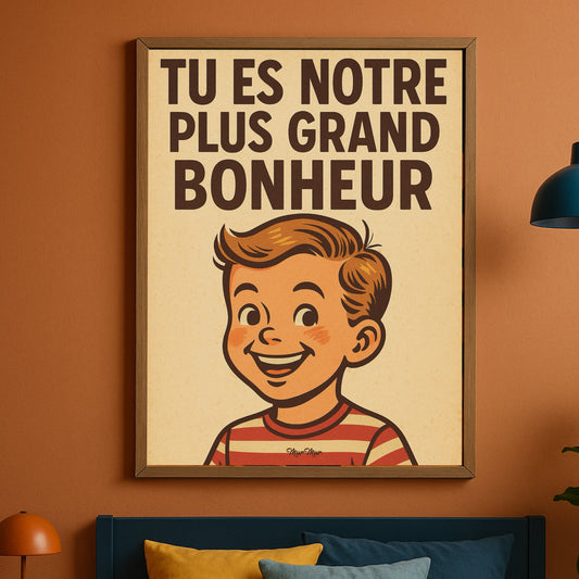 Affiche Vintage  "Tu es notre plus grand bonheur" Petit Garçon